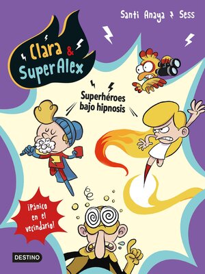cover image of Clara & SuperAlex 5. Superhéroes bajo hipnosis